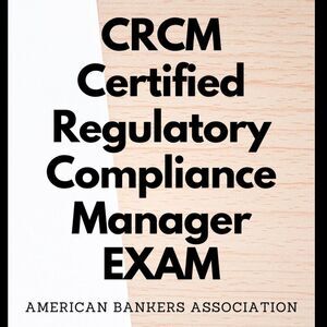 Printout CRCM Certified Regulatory Compliance Manager Exam Study Guide